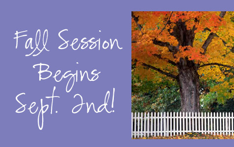 Fall Session Begins: Sept. 2nd!