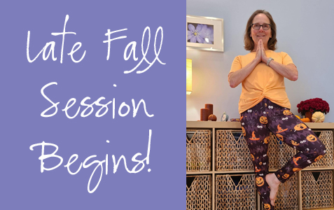 Late Fall Session Begins!