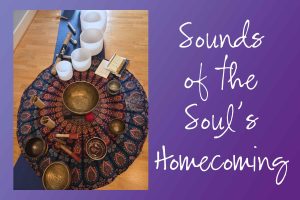 Sounds of the Soul’s Homecoming